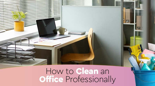 how to clean an office professionally