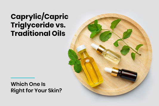 Caprylic/Capric Triglyceride vs. Traditional Oils: Which One Is Right for Your Skin?