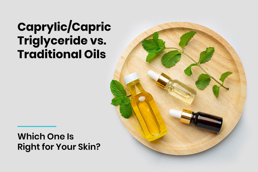 Caprylic/Capric Triglyceride vs. Traditional Oils: Which One Is Right for Your Skin?