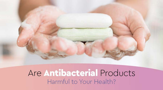 Are Antibacterial Products Harmful to Your Health