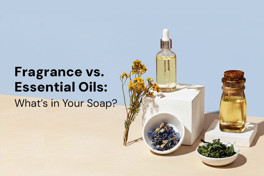 Fragrance vs. Essential Oils: What’s in Your Soap?