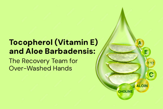 Tocopherol (Vitamin E) and Aloe Barbadensis: The Recovery Team for Over-Washed Hands