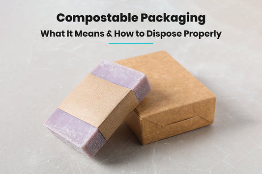 Compostable Packaging: What It Means and How to Dispose Properly