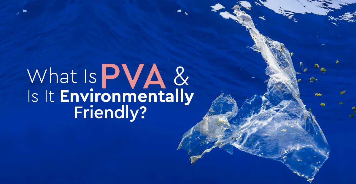 What Is PVA and What Role Does It Play in the Environment? – Fomin